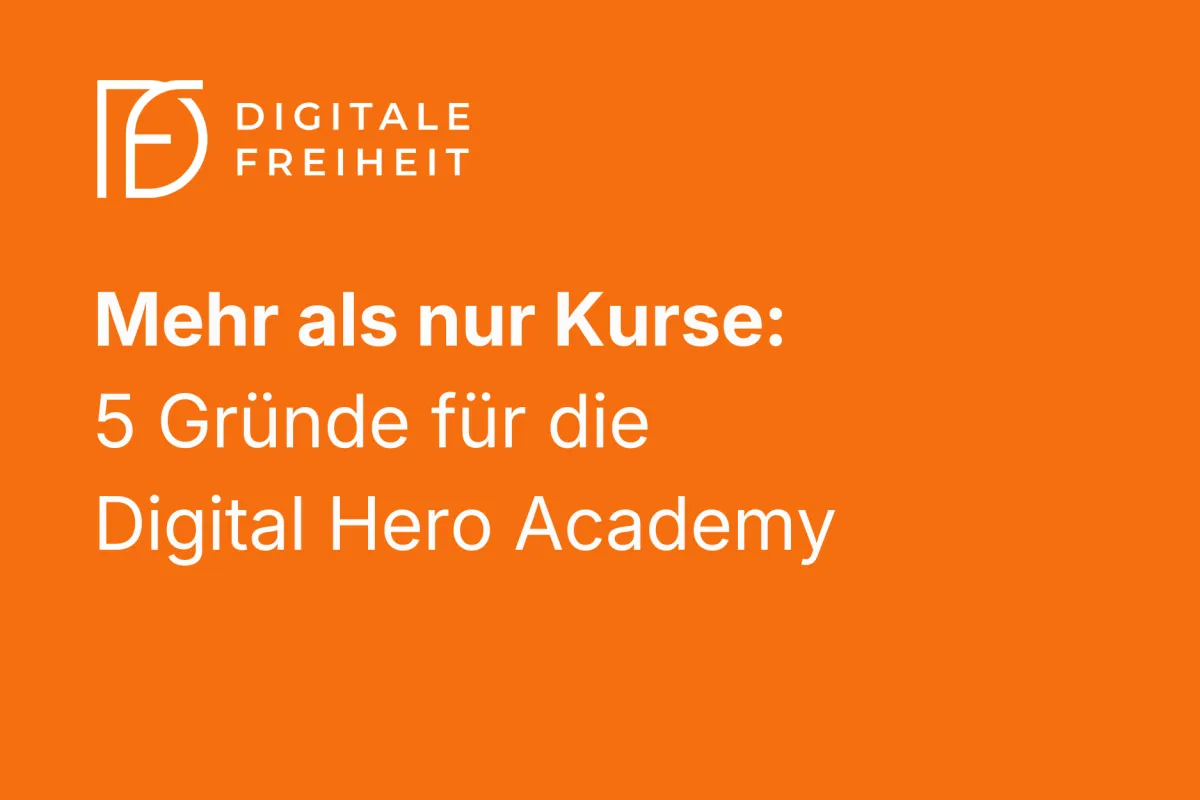 Mehr als nur Kurse: 5 Gründe für die Digital Hero Academy