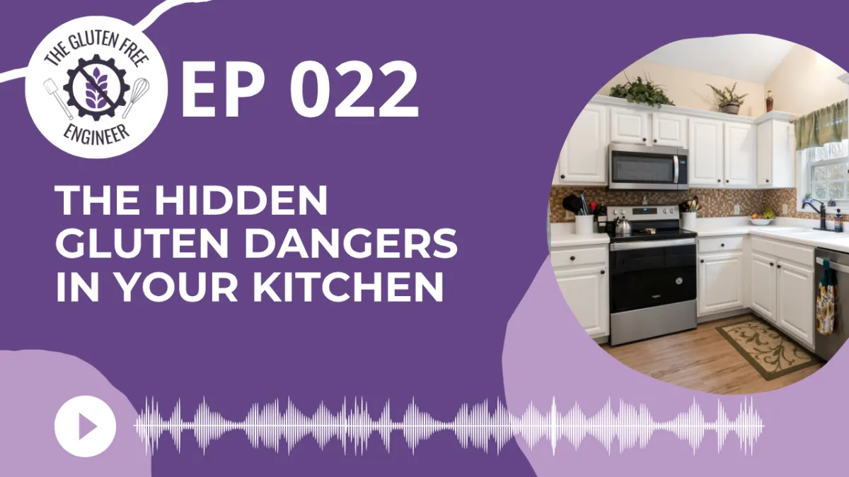 
#22: The Hidden Gluten Dangers in Your Kitchen