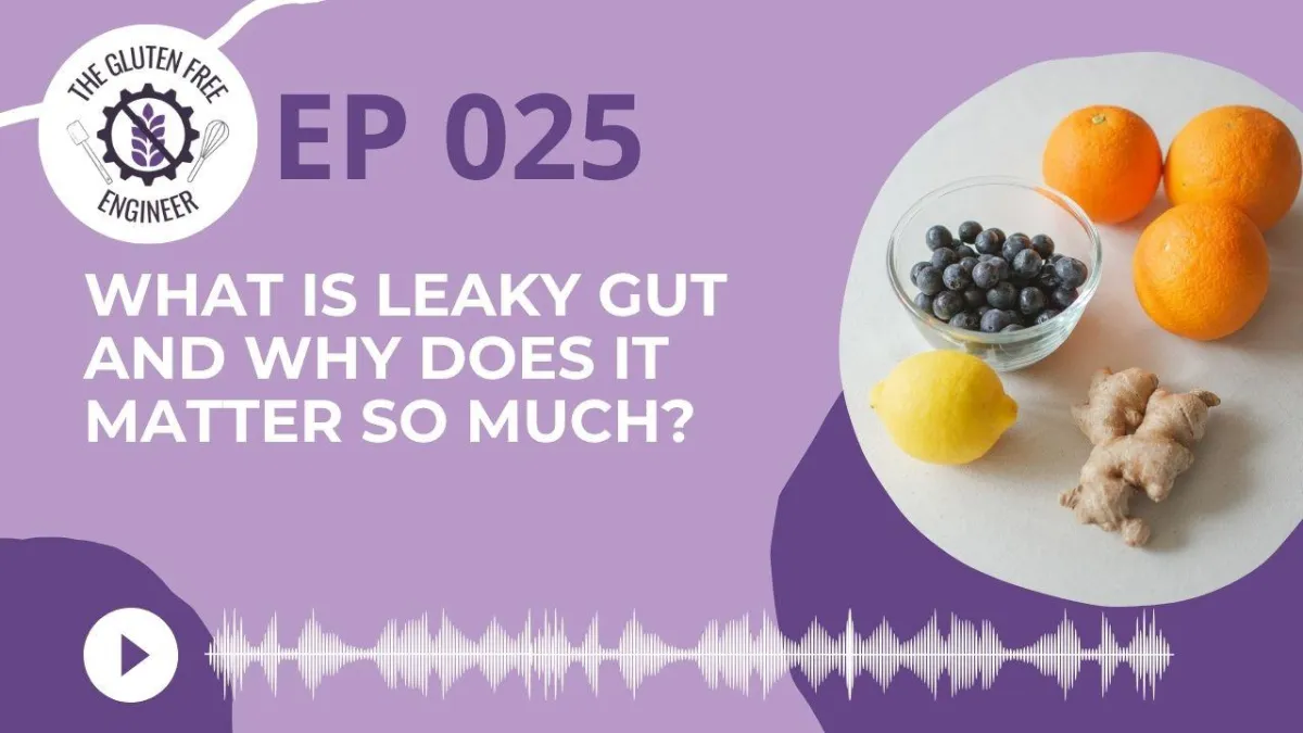 #25: What is Leaky Gut and Why does it Matter so Much?