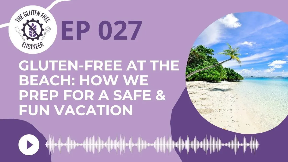 #27: Gluten-Free at the Beach: How We Prep for a Safe & Fun Vacation