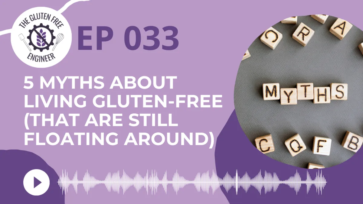 #33: 5 Myths About Living Gluten-Free (That Are Still Floating Around)