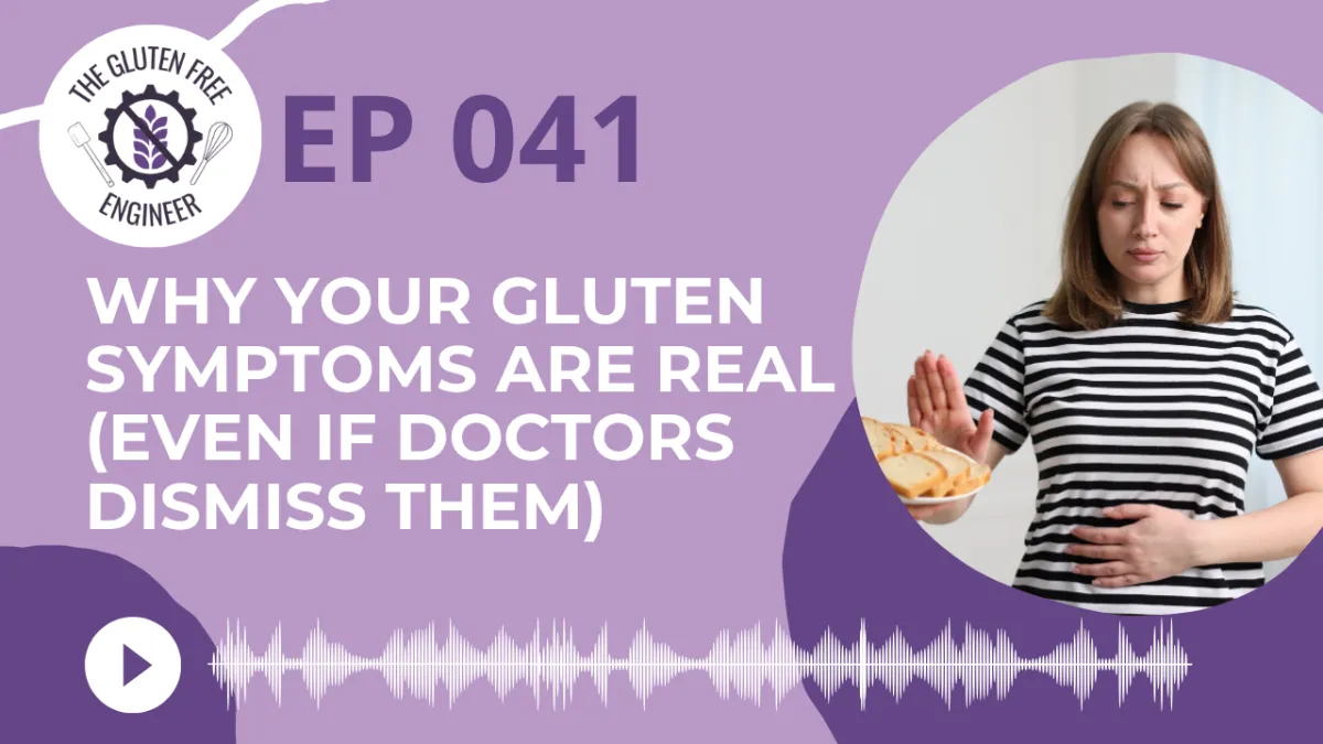 #41: Why Your Gluten Symptoms Are Real (Even if Doctors Dismiss Them) 