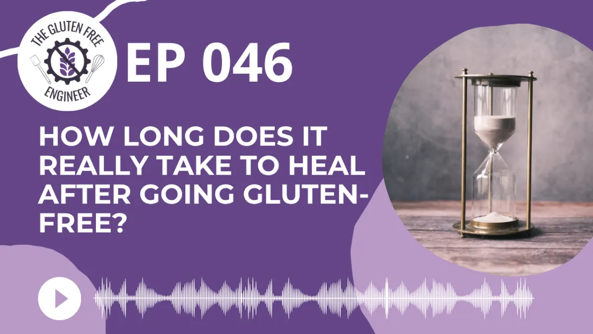 #46: How Long Does It Really Take to Heal After Going Gluten-Free? 