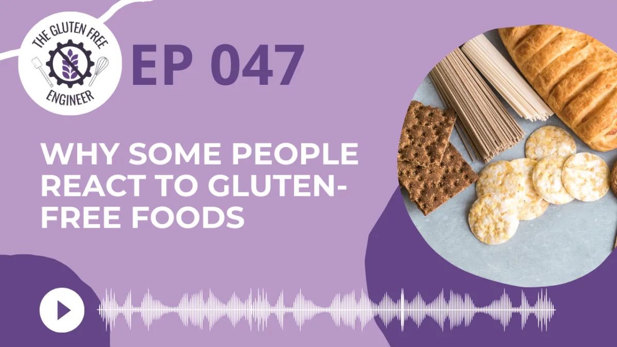 #47: Why Some People React to Gluten-Free Foods 