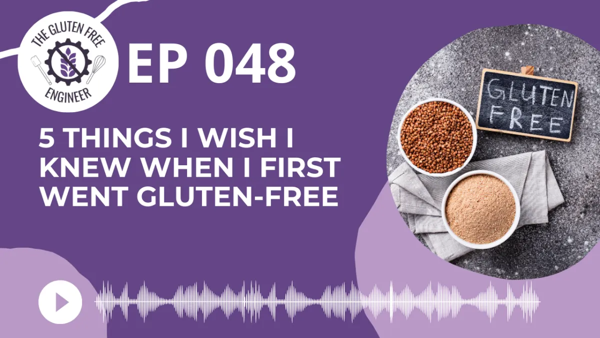 #48: 5 Things I Wish I Knew When I First Went Gluten-Free
