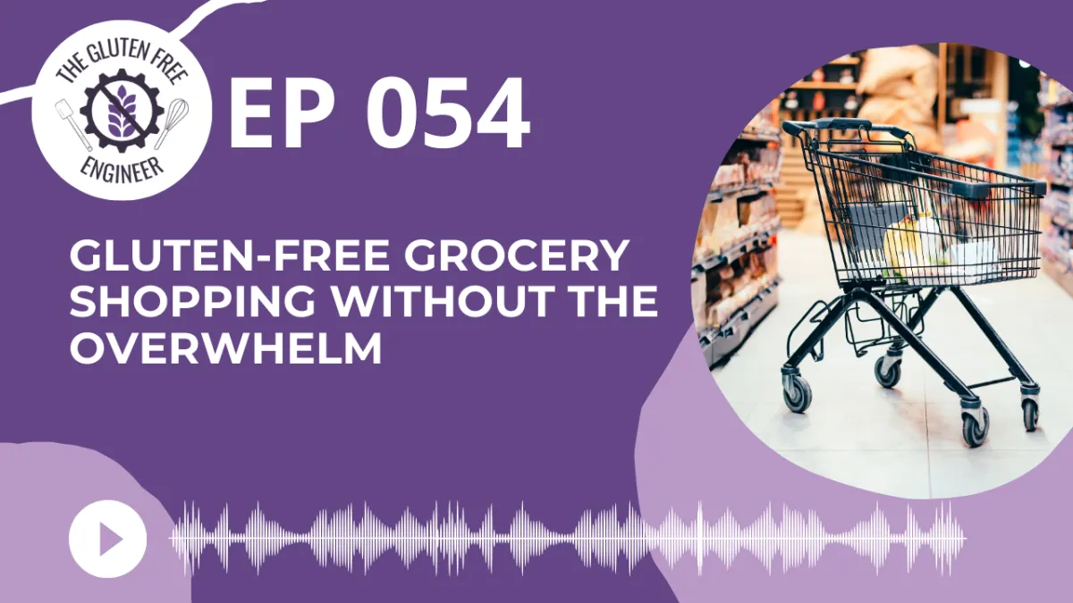 #54: Gluten-Free Grocery Shopping Without the Overwhelm 