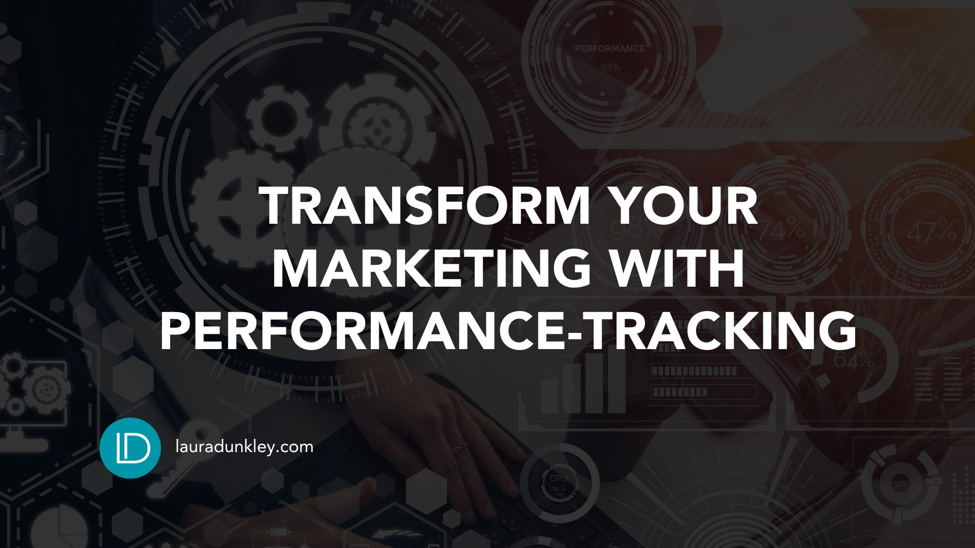 Transform Your Marketing with Performance Tracking