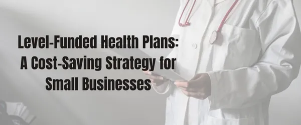Level-funded health plans explained