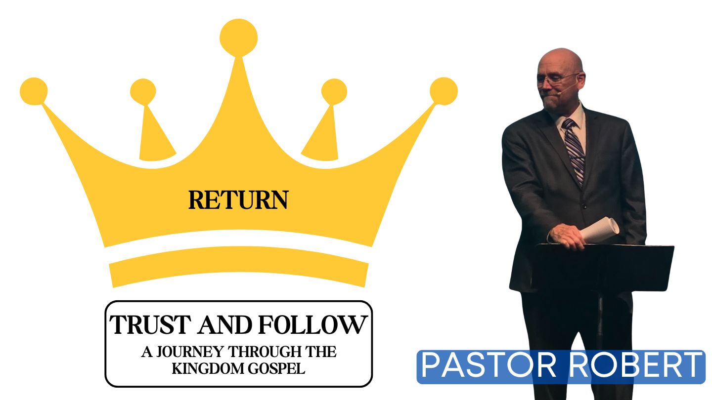 Return – The Kingdom Fulfilled