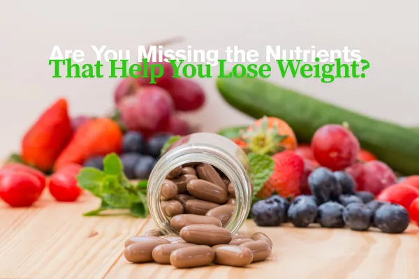 The Vital Role of Vitamins and Minerals in Your Weight Loss Journey