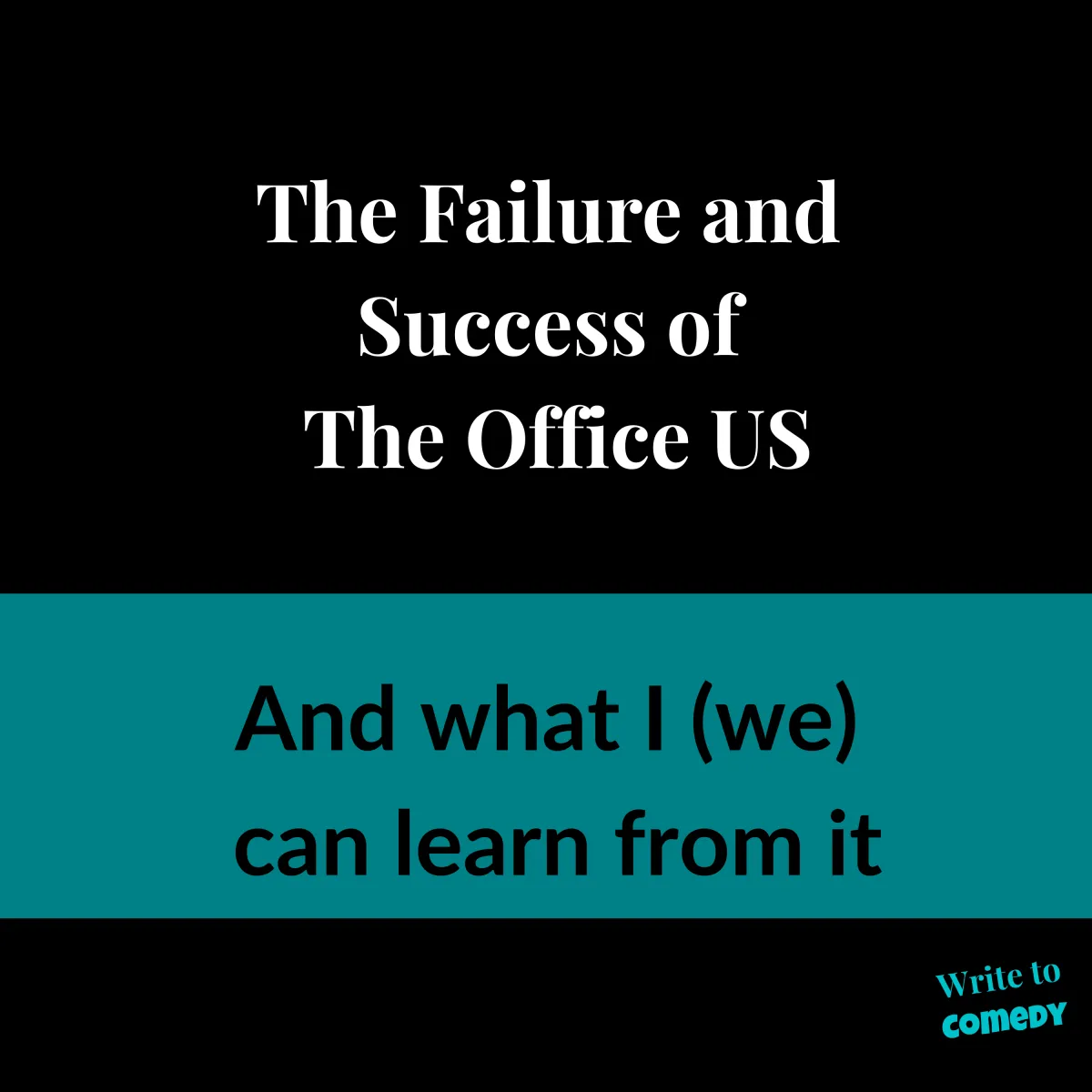 The Failure and Success of The Office (US) And What I (We) Can Learn From It