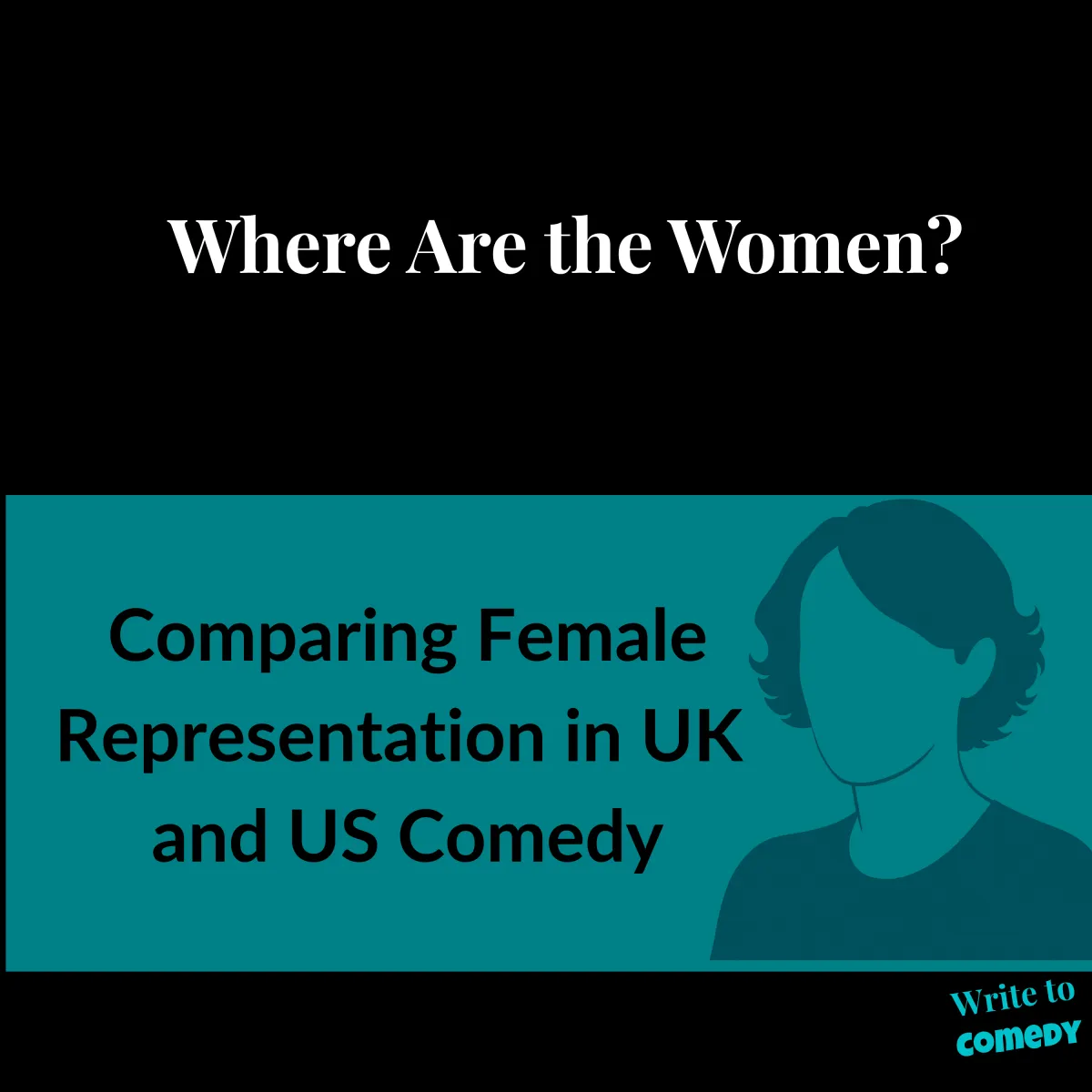 Text:Where Are the Women? Comparing Female Representation in UK and US Comedy with silohette of Fleabag