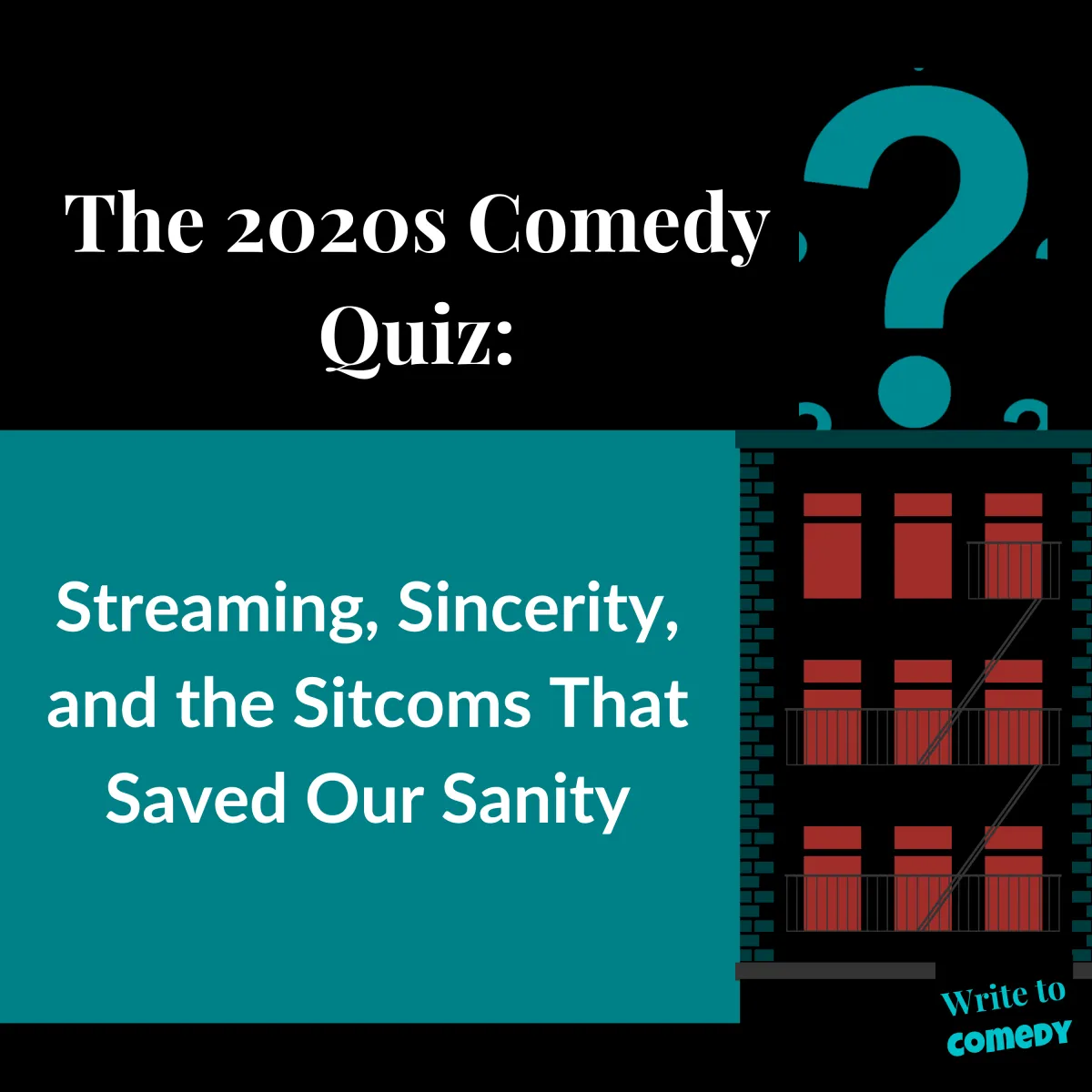 The 2020s Comedy Quiz: Streaming, Sincerity, and the Sitcoms That Saved Our Sanity with image of New York Apartment Building at a question mark.