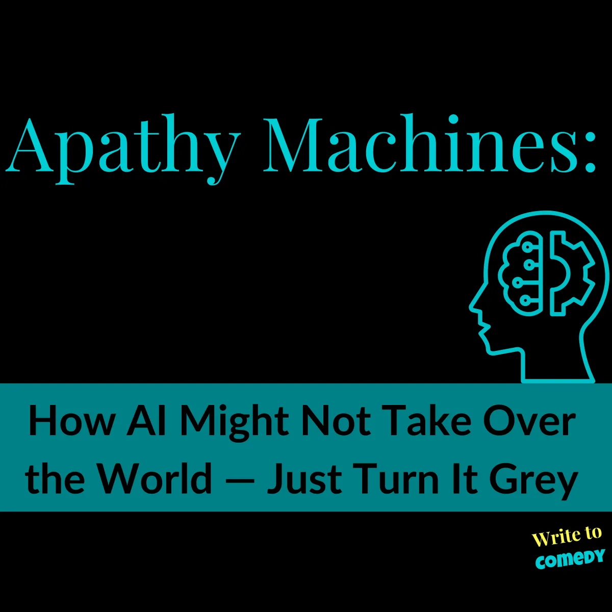 Text:Apathy Machines: How AI Might Not Take Over the World — Just Turn It Grey