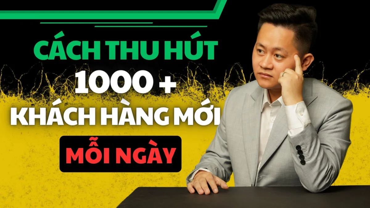Phương pháp tạo ra 30, 50, 100 khách hàng tiềm năng chất lượng mỗi ngày