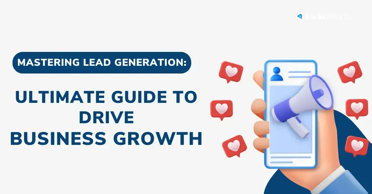 Mastering Lead Generation: A Strategic Journey
