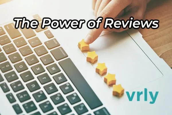 VRLY Multimedia's guide to harnessing the power of reviews for business growth and trust-building