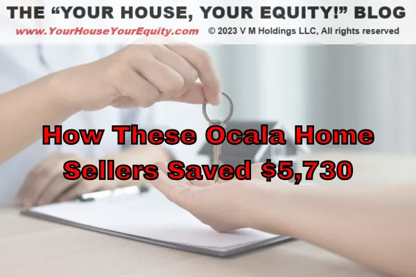 How to Save Money When Selling Your Home In Florida - These Ocala Sellers Saved $5,730!!!