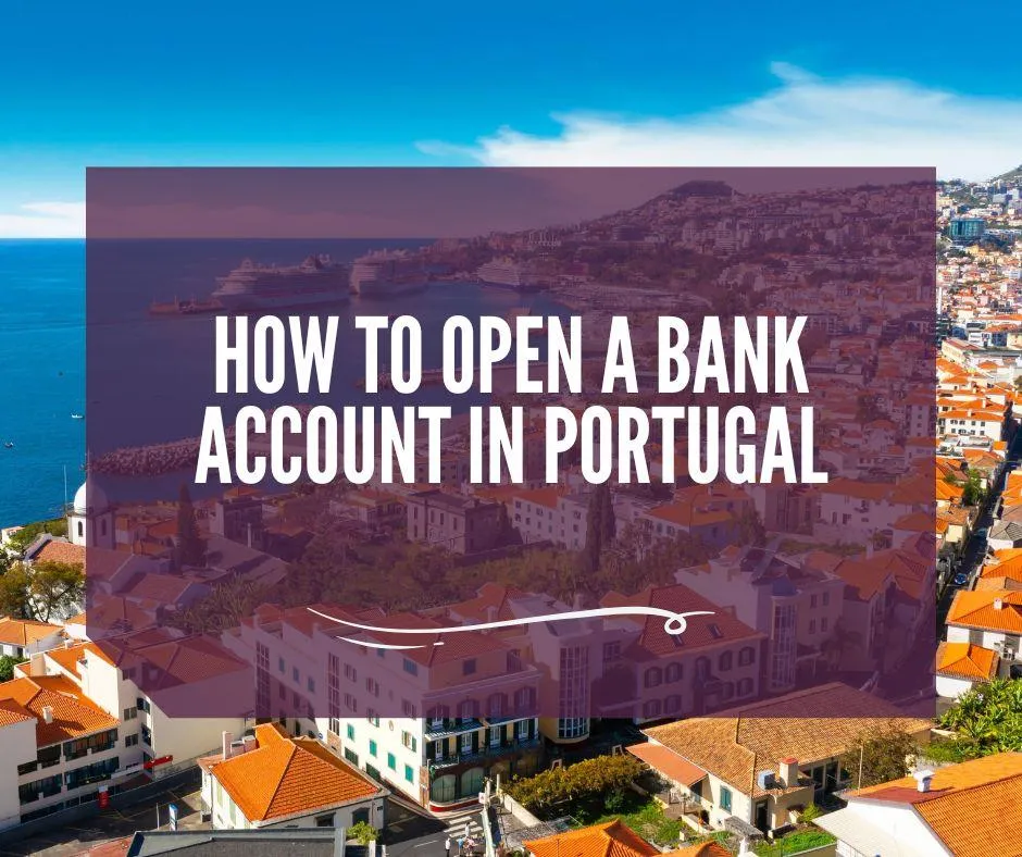 How to Open a Bank Account in Portugal