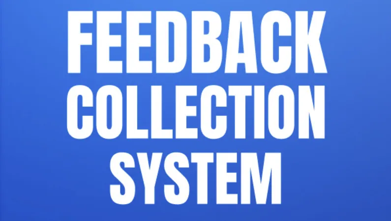 Customer Feedback Collection System™