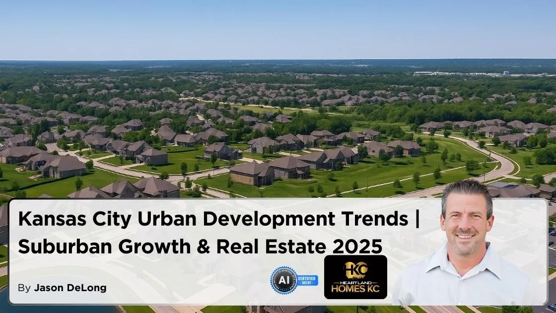 Kansas City Urban Development Trends | Suburban Growth & Real Estate 2025