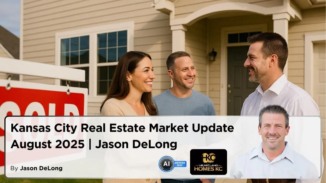 Kansas City real estate market update August 2025 blog cover with Jason DeLong and happy homeowners.