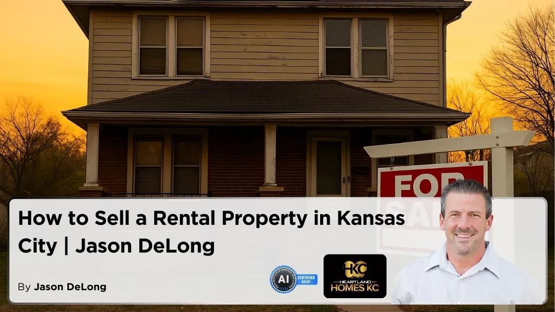 How to Sell a Rental Property in Kansas City | Jason DeLong