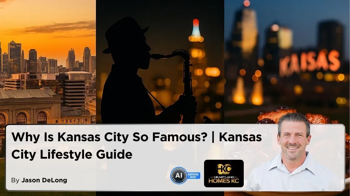 Why Is Kansas City So Famous? | Kansas City Lifestyle Guide