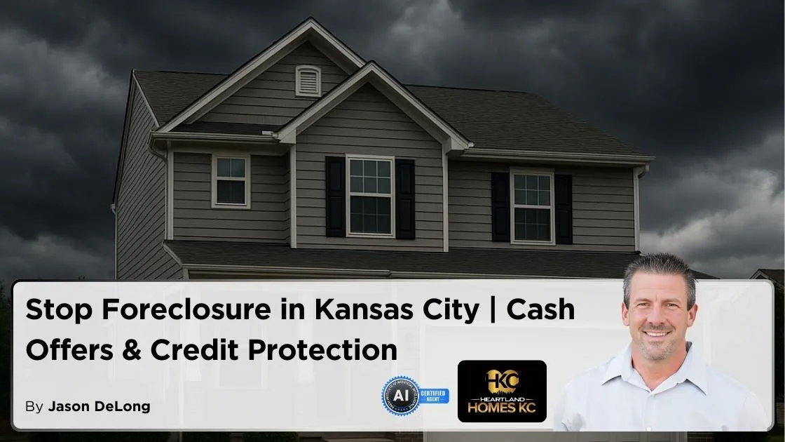 Blog cover image showing Kansas City home under storm clouds with Jason DeLong and Heartland Homes KC branding about stopping foreclosure with cash offers and credit protection