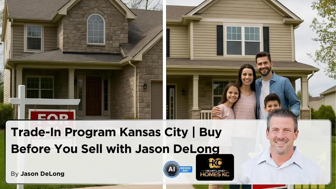 Trade-In Program Kansas City | Buy Before You Sell with Jason DeLong