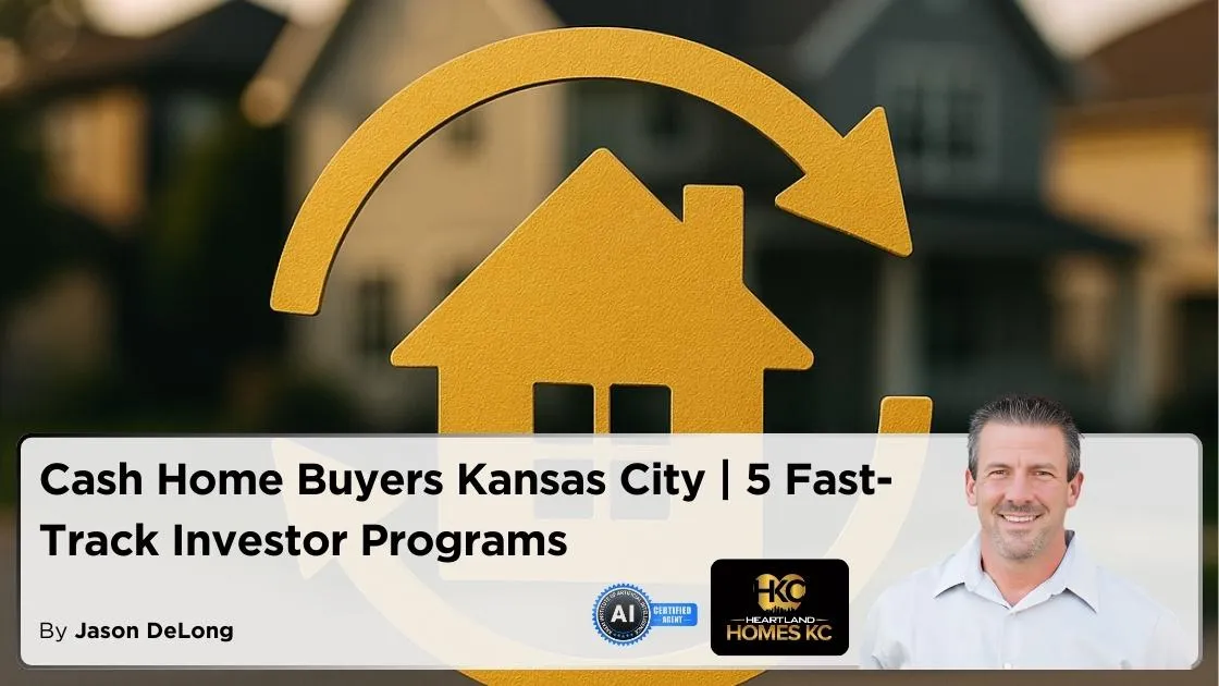 Cash Home Buyers Kansas City | 5 Fast-Track Investor Programs