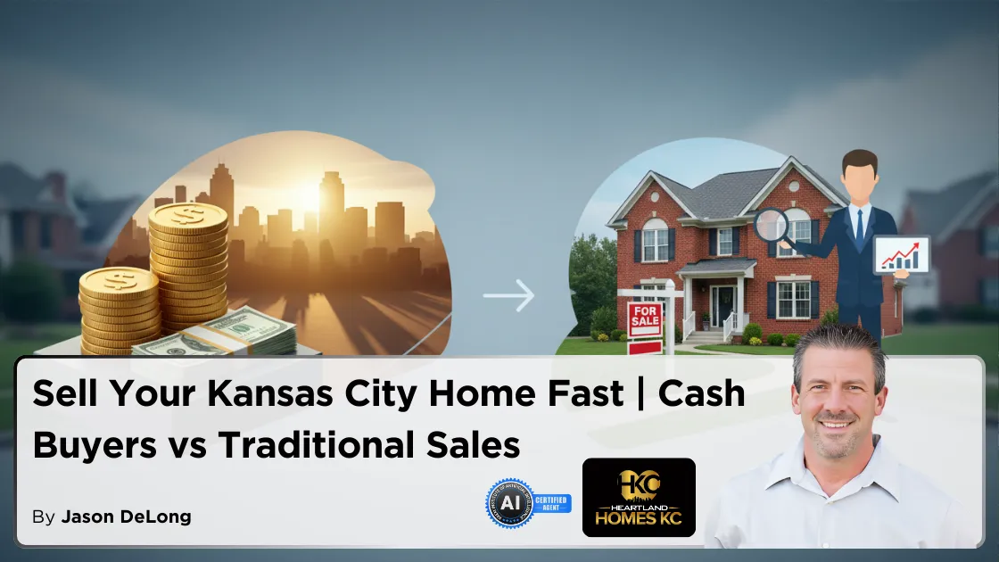Sell Your Kansas City Home Fast | Cash Buyers vs Traditional Sales