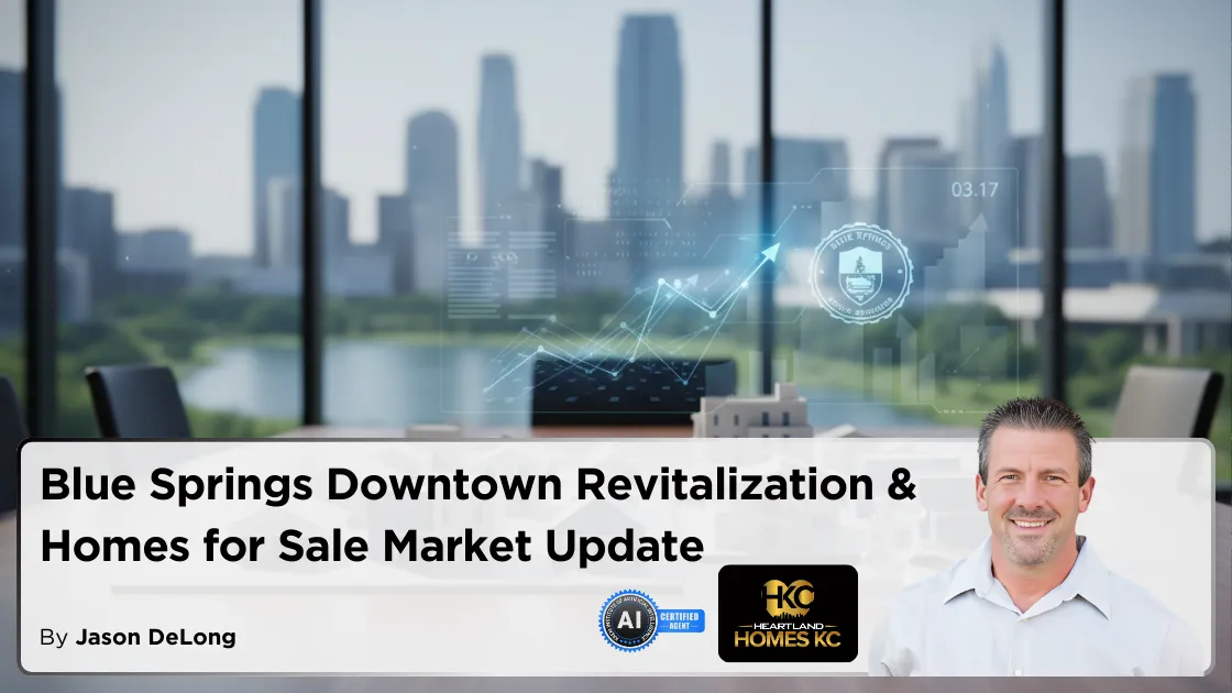 Blue Springs Downtown Revitalization & Homes for Sale Market Update