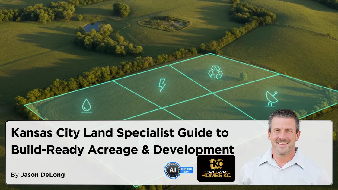 Kansas City Land Specialist Guide to Build-Ready Acreage & Development