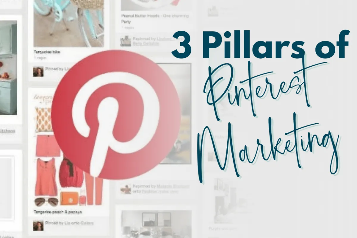 The 3 Key Pillars of Pinterest Marketing (Before You Start Pinning)