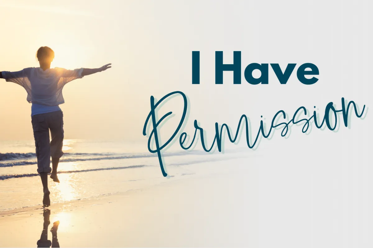 I Have Permission To Be Me