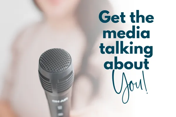 Getting the media talking about you