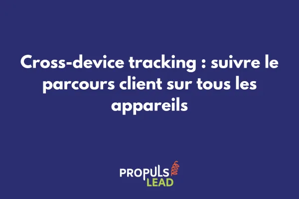 Schéma illustrant le suivi cross-device d'un prospect passant du mobile au desktop puis à la tablette dans un tunnel de vente