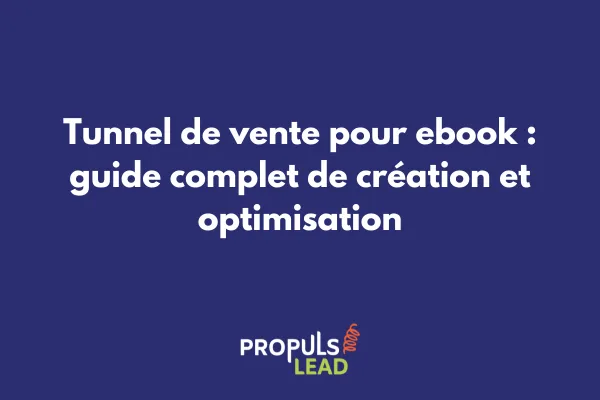 Schéma d'un tunnel de vente optimisé pour la vente d'ebook avec étapes de conversion