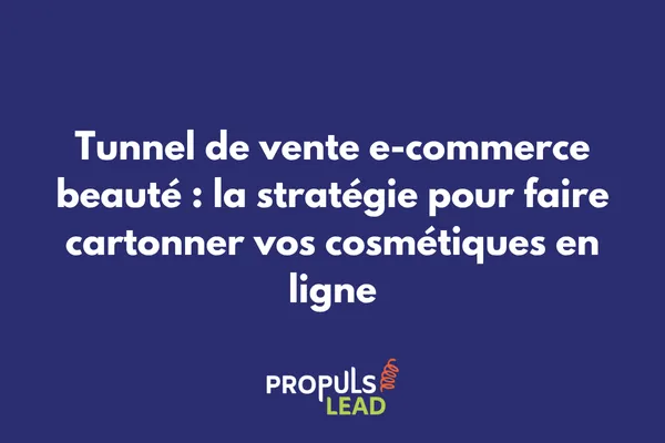 Tunnel de vente optimisé pour e-commerce beauté et cosmétiques en ligne