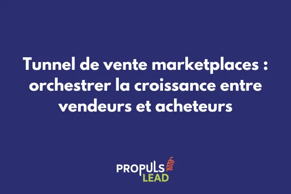 Tunnel de vente optimisé pour marketplaces avec gestion vendeurs et acheteurs 