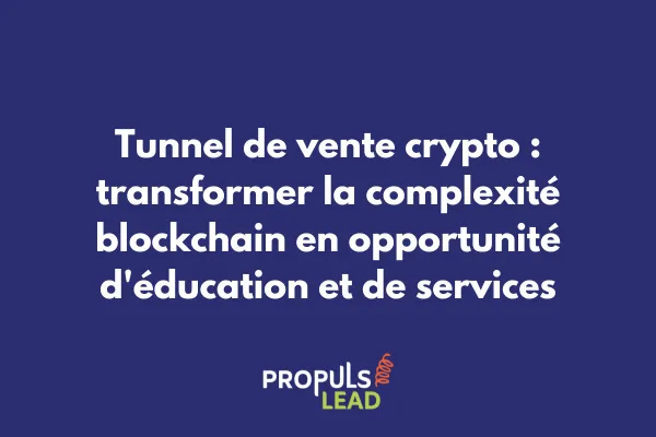 Tunnel de vente optimisé pour services crypto et éducation blockchain