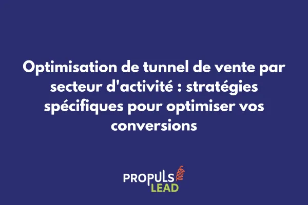 Optimisation tunnel de vente par secteur d'activité - stratégies personnalisées