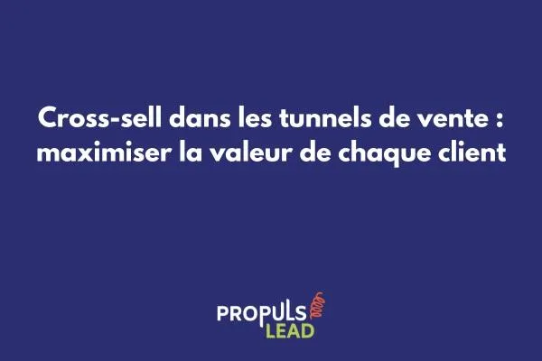 Schéma illustrant une stratégie de cross-sell efficace dans un tunnel de vente digital
