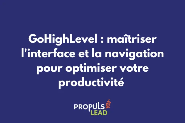 Interface principale de GoHighLevel avec menu de navigation et tableau de bord