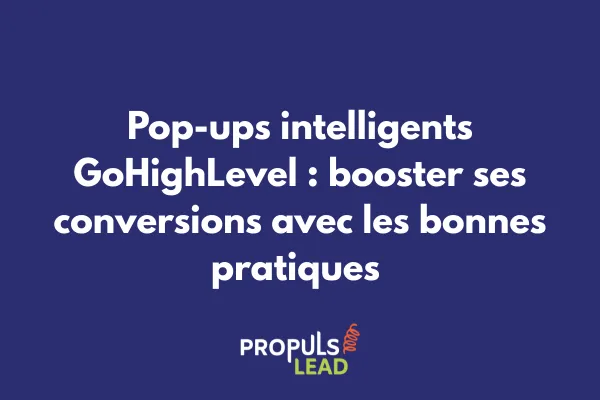 Interface de configuration des pop-ups et exit intent dans GoHighLevel avec paramètres de déclenchement