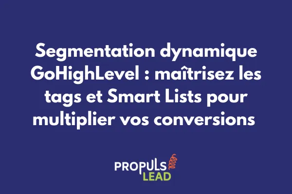 Interface de segmentation par tags dans GoHighLevel avec segments clients personnalisés