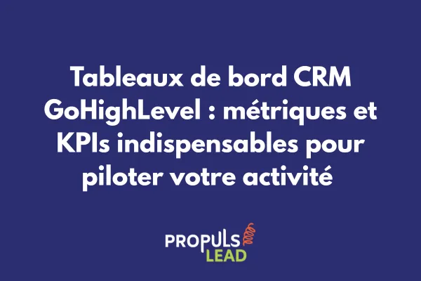 Interface tableau de bord CRM GoHighLevel avec graphiques KPIs et métriques de performance commerciale