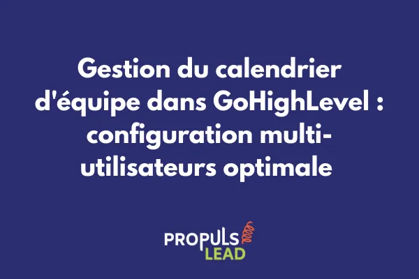 Interface de gestion du calendrier d'équipe GoHighLevel avec vue multi-utilisateurs 