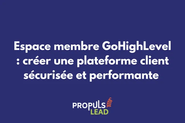 Configuration d'un espace membre sécurisé dans l'interface GoHighLevel avec zones d'accès personnalisées 